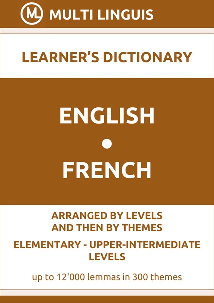 English-French (Level-Theme-Arranged Learners Dictionary, Levels A1-B2) - Please scroll the page down!
